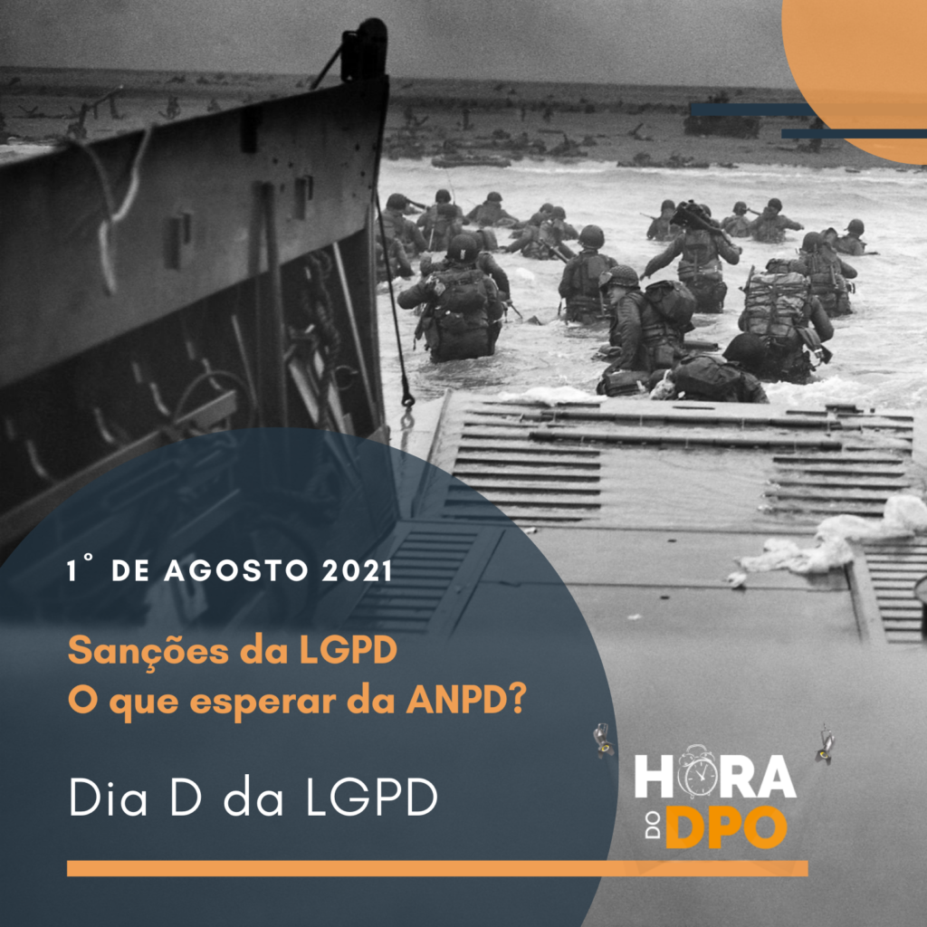 O famoso Dia D: 1º ago. 21, sanções da LGPD